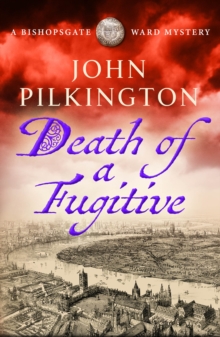 The Death of a Fugitive : Discover a gripping Tudor mystery of crime, deceit and danger for 2026