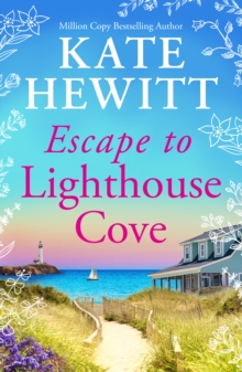 Escape to Lighthouse Cove : The BRAND NEW romantic coastal escape from million-copy bestseller Kate Hewitt for 2026