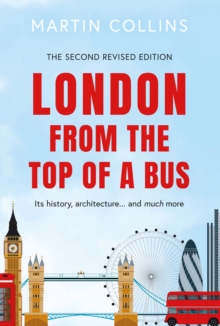 London from the Top of a Bus : Its history, architecture  and much more