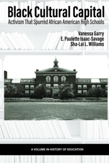 Black Cultural Capital : Activism That Spurred African American High Schools