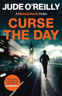 Curse the Day : A gripping action thriller for fans of Mark Dawson and David Baldacci