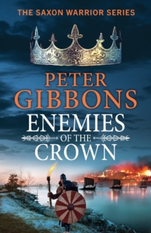 Enemies of the Crown : An action-packed adventure from award-winner Peter Gibbons