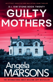 Angela Marsons Guilty Mothers: An utterly addictive & nail-biting crime