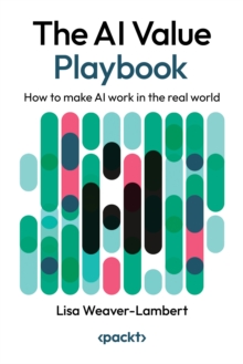 AI Value Playbook : How to make AI work in the real world