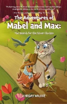 The Adventures of Mabel and Max : The Search for the Silver Chicken