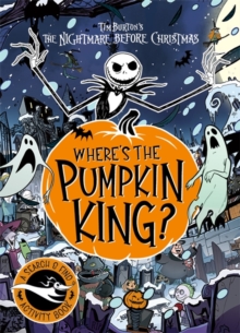 Disney Tim Burton's The Nightmare Before Christmas: Where's The Pumpkin King? : A Search-and-Find Adventure