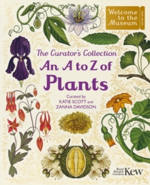 The Curator's Collection: An A to Z of Plants : A pocket-sized Welcome to the Museum gift edition