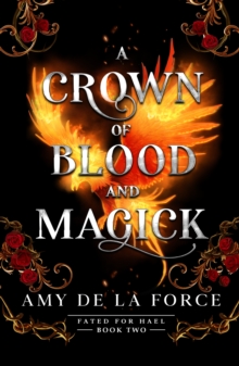 A Crown of Blood and Magick : Follow up to the addictive slow-burn romantasy A KISS OF HAMMER AND FLAME
