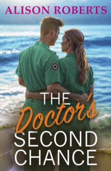 A Doctor's Second Chance : Discover a totally breathtaking medical romance from Alison Roberts - perfect fans of Grey's Anatomy!