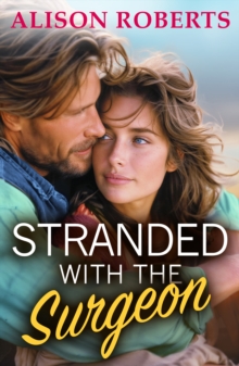 A Stranded with the Surgeon : Discover a totally breathtaking medical romance from Alison Roberts - perfect for fans of Grey's Anatomy!