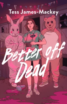 Tess James-Mackey Better Off-Dead : 'YA chiller thriller at its best' Ravena Guron