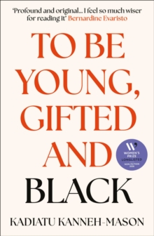 To Be Young, Gifted and Black : Longlisted for the 2026 Womens Prize for Non-Fiction