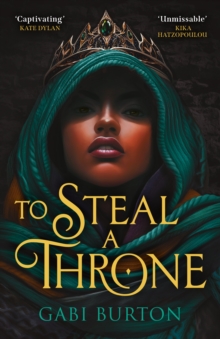 To Steal a Throne : A gripping YA fantasy of intrigue, seduction and betrayal the Guardian