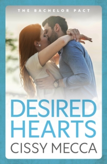 The Desired Hearts : Welcome to Cedar Falls - your new steamy small town romance obsession from Cissy Mecca