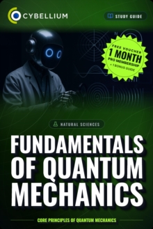 The Fundamentals of Quantum Mechanics : Core principles of Quantum Mechanics