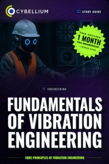 The Fundamentals of Vibration Engineering : Core principles of Vibration Engineering