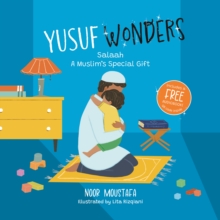 Yusuf Wonders: Salaah – A Muslim's Special Gift by Noor Moustafa - Ages 4+ - Paperback (Includes Free Audiobook!)