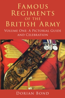 Famous Regiments of the British Army: Volume One