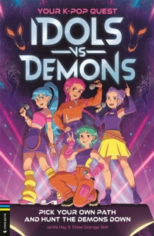 Your K-Pop Quest: Idols vs Demons : Pick Your Own Path and Hunt the Demons Down
