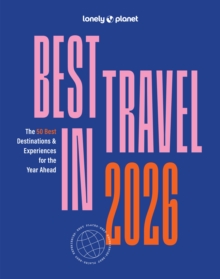 Lonely Planet Best in Travel 2026 : A Year's Worth of Travel Inspiration | Brand New Top 25 Places & Experiences | Trip Planning Tips & Advice