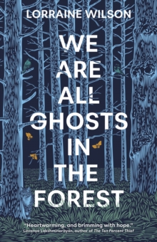 We Are All Ghosts in the Forest : By the Arthur C Clarke nominated author