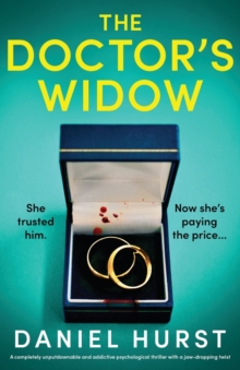 The Doctor's Widow : A completely unputdownable and addictive psychological thriller with a jaw-dropping twist
