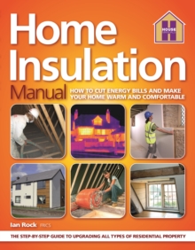 The HOME INSULATION MANUAL : How To Cut Energy Bills And Make Your Home Warm And Comfortable