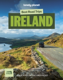 Lonely Planet Best Road Trips Ireland : 35 Driving Itineraries | Detailed Directions & Maps | Local Tips | Covers Dublin, Cork, Galway, Belfast, the North of Ireland and more