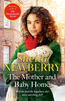 Mother and Baby Home : A warm-hearted new novel from the Queen of Family Saga
