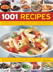 1001 Recipes : The Ultimate Cook's Collection of Delicious Step-by-Step Recipes Shown in Over 1000 Photographs, with Cook's Tips, Variations and Full Nutritional Information