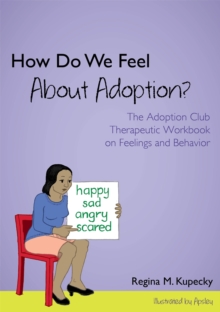 How Do We Feel About Adoption? : The Adoption Club Therapeutic Workbook on Feelings and Behavior