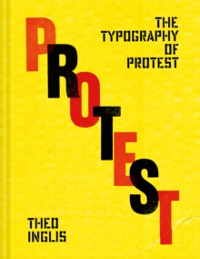 The Typography of Protest : Revolution and rebellion in protest art