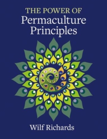 The Power of Permaculture Principles