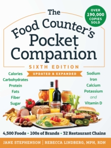 The Food Counter's Pocket Companion : Calories, Carbohydrates, Protein, Fats, Fiber, Sugar, Sodium, Iron, Calcium, Potassium, and Vitamin D-with 32 Restaurant Chains