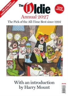 The Oldie Annual 2027 : The Pick of the all-time best since 1992