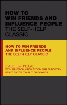 How to Win Friends and Influence People : The Self-Help Classic