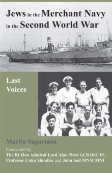 Jews in the Merchant Navy in the Second World War : Last Voices