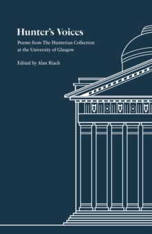 Hunter's Voices : Poems from The Hunterian Collection at the University of Glasgow