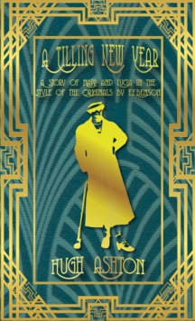 Tilling New Year: A Story of Mapp & Lucia in the Style of the Originals by E.F.Benson : Mapp & Lucia pastiches, #4