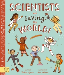 Saskia Gwinn Scientists Are Saving the World : So Who Is Working on Time