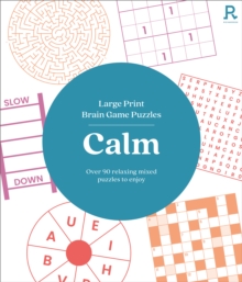 Large Print Brain Game Puzzles - Calm : Over 90 Relaxing Mixed Puzzles To Enjoy