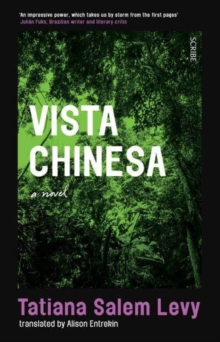 Vista Chinesa : Sits somewhere between the experimental novels of Eimear McBride and Leila Slimanis more shocking output The Sunday Times