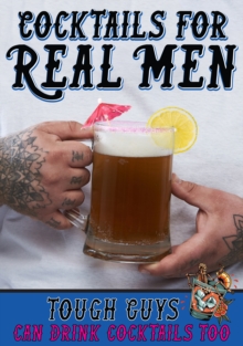Cocktails For Real Men Gift Book