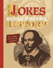 Boxer Gifts Jokes So Old They're History: A Collection of Ancient Jokes