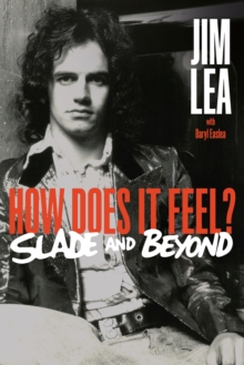 How Does It Feel : The Jim Lea Autobiography