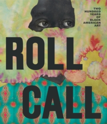 Roll Call : 200 Years of Black American Art
