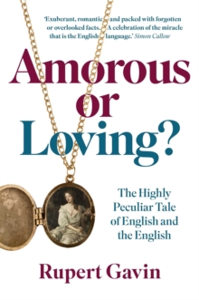 Amorous or Loving? : The Highly Peculiar Tale of English and the English