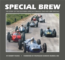 Special Brew : The Story of the Southern African Formula One and Libre Specials