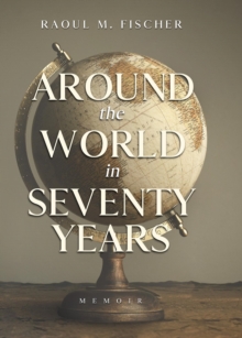 Around the world in Seventy Years : Decamping Communism for the other side of the Iron Curtain