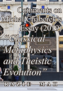 Comments on Michal Chaberek's Essay (2019) "Classical Metaphysics and Theistic Evolution" : A Course on Evolution and Thomism, #5